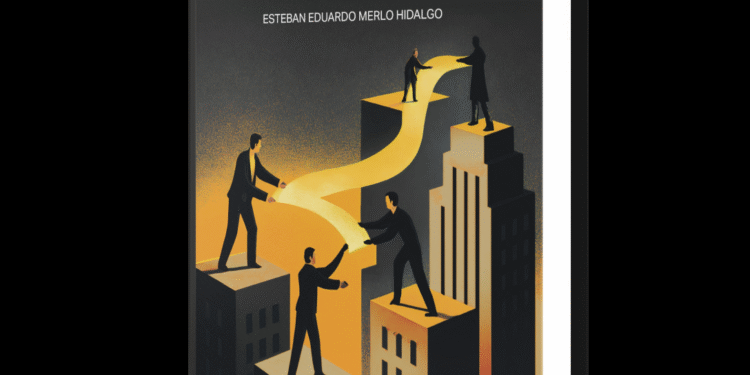 Esteban Merlo documenta una visión estratégica del desarrollo inmobiliario en «La ruta del desarrollador inmobiliario»