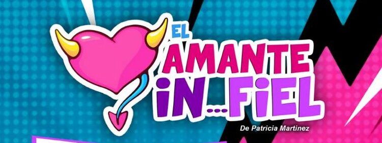El Amante Infiel llegará al Teatro Morelos de Toluca con un elenco estelar este 23 de abril