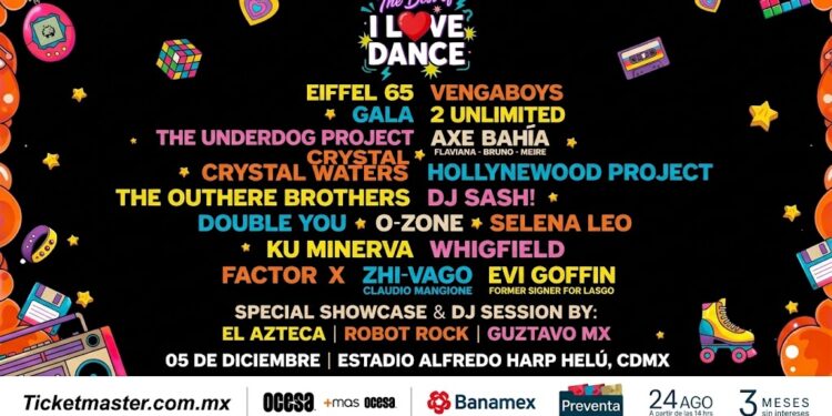 I Love Dance 2026: la nostalgia del eurodance llegará al Estadio Alfredo Harp Helú